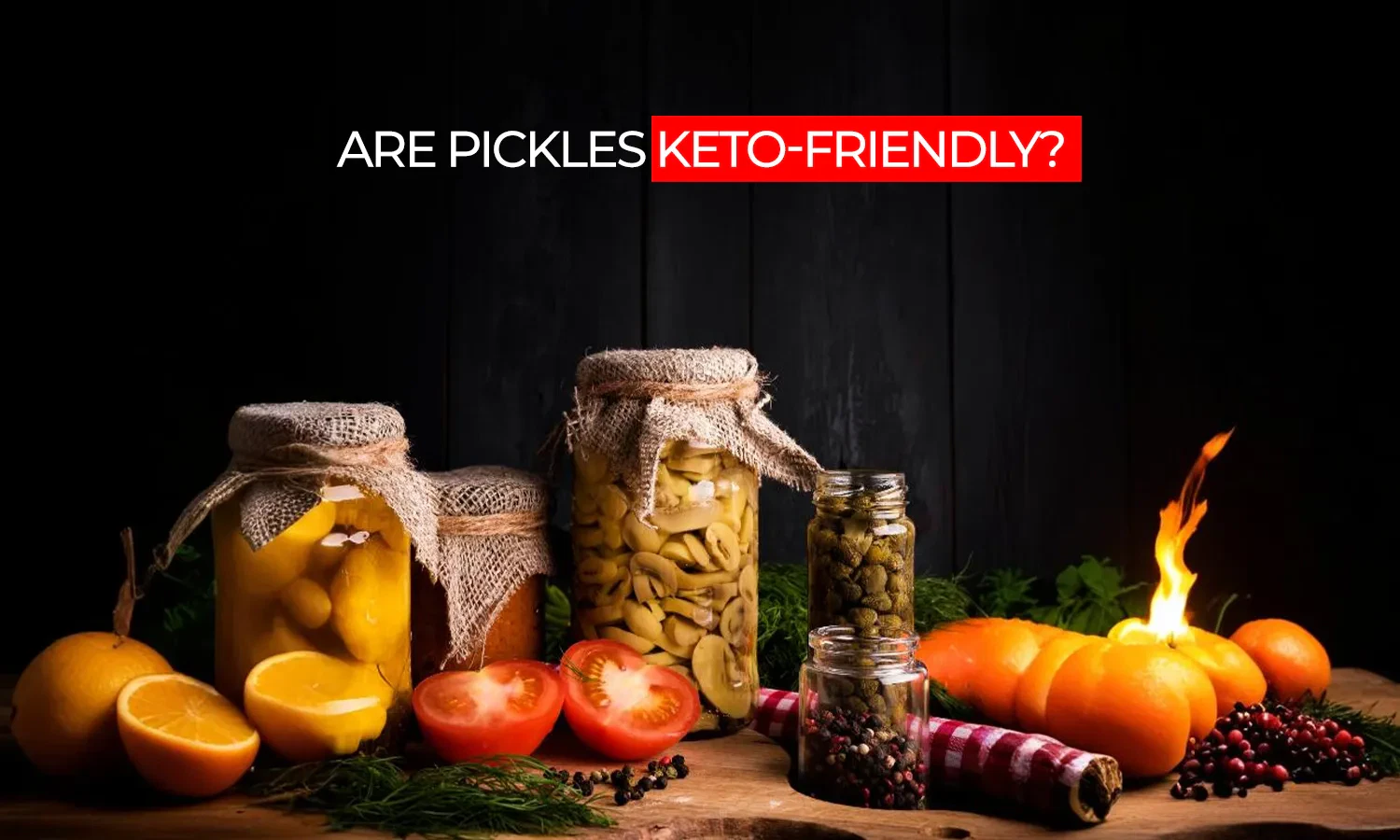 Are pickles keto-friendly