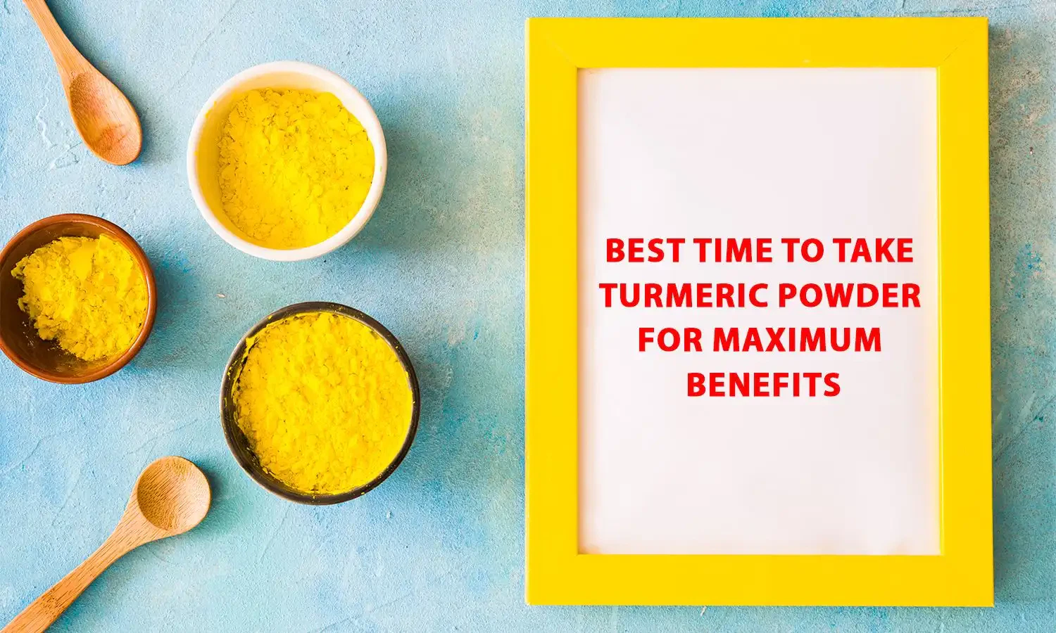 Best Time to Take Turmeric Powder