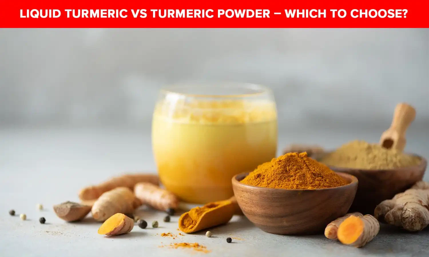 Liquid Turmeric vs Turmeric Powder