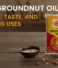 Best Groundnut Oil: Quality, Taste, and Cooking Uses