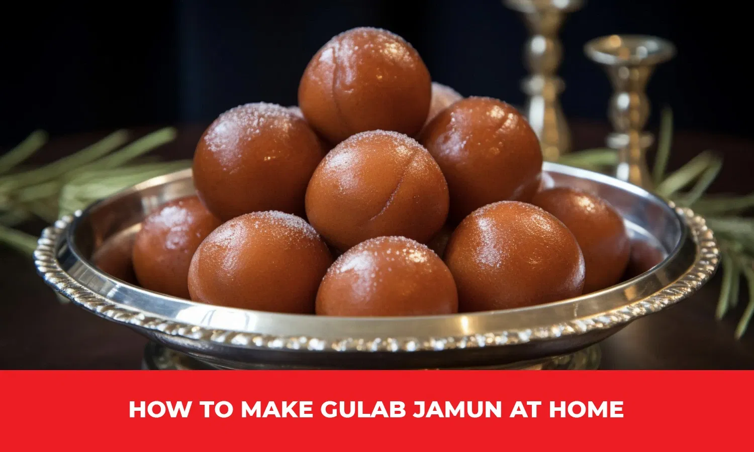 gulab jamun at home