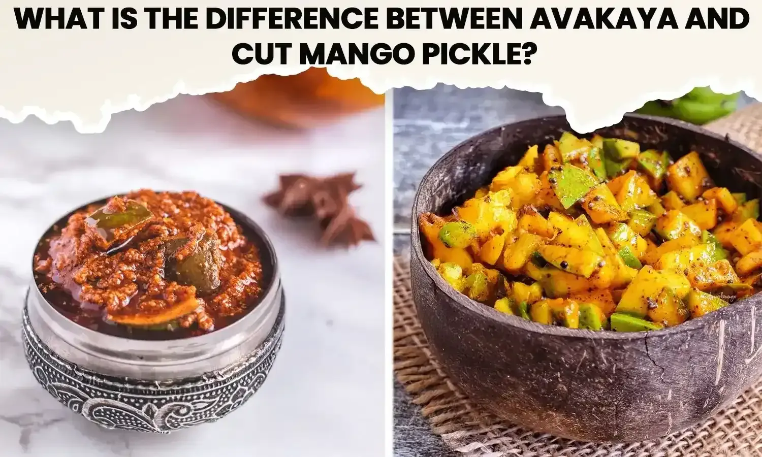 Avakaya and cut mango pickle?