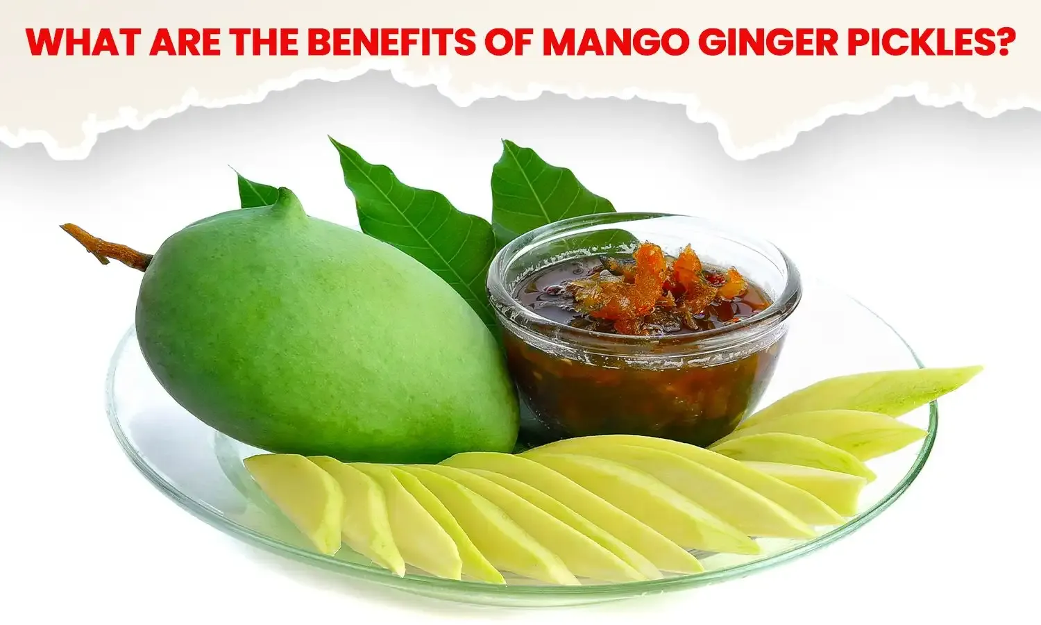 benefits of mango ginger Pickles