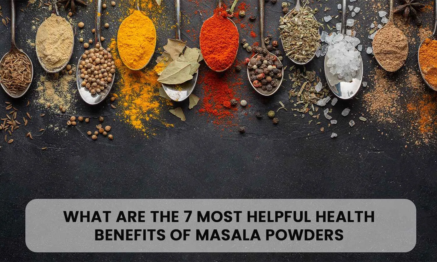 Benefits of Masala Powders