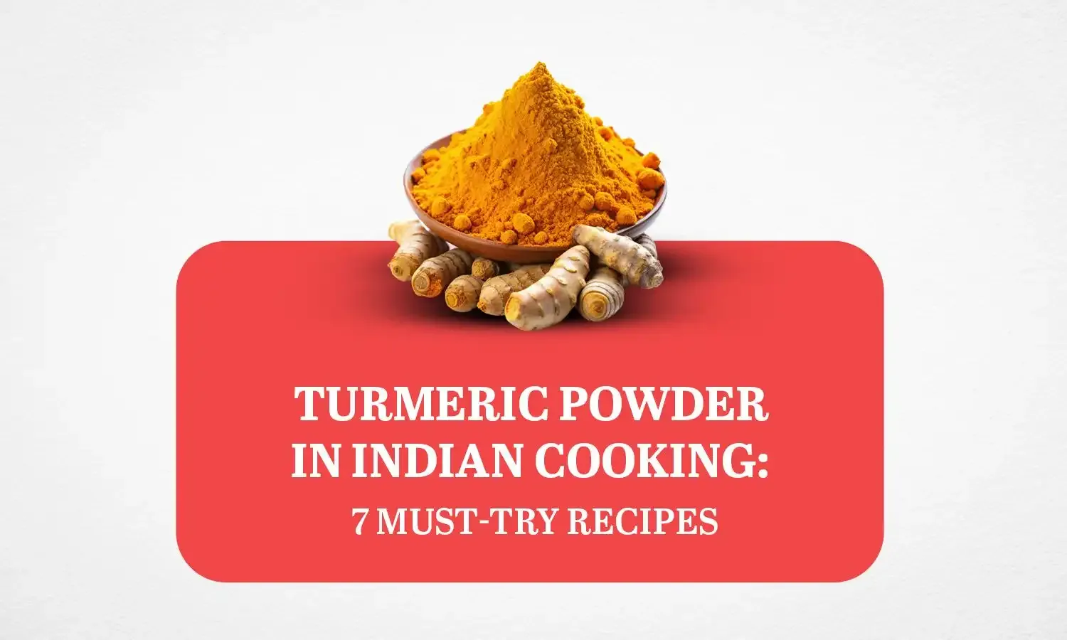 Turmeric Powder in Indian Cooking
