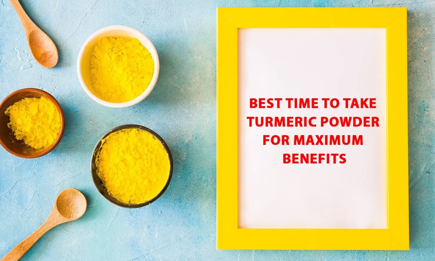 Best Time to Take Turmeric Powder