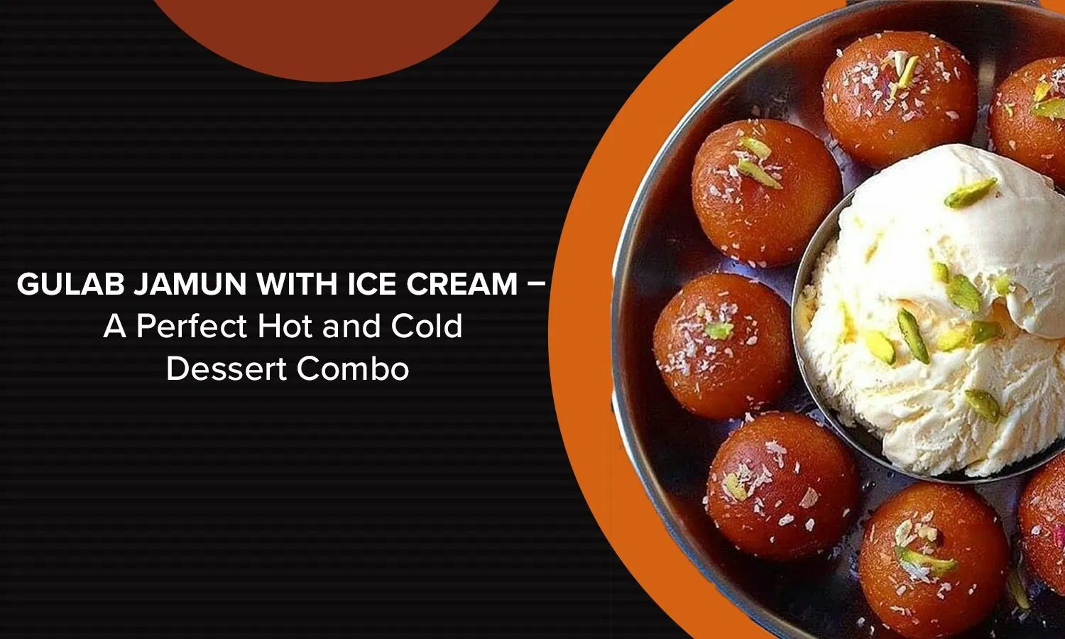 gulab jamun with ice cream