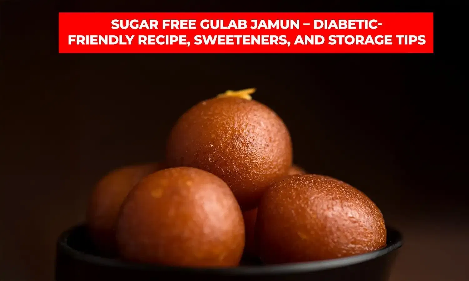 sugar free gulab jamun