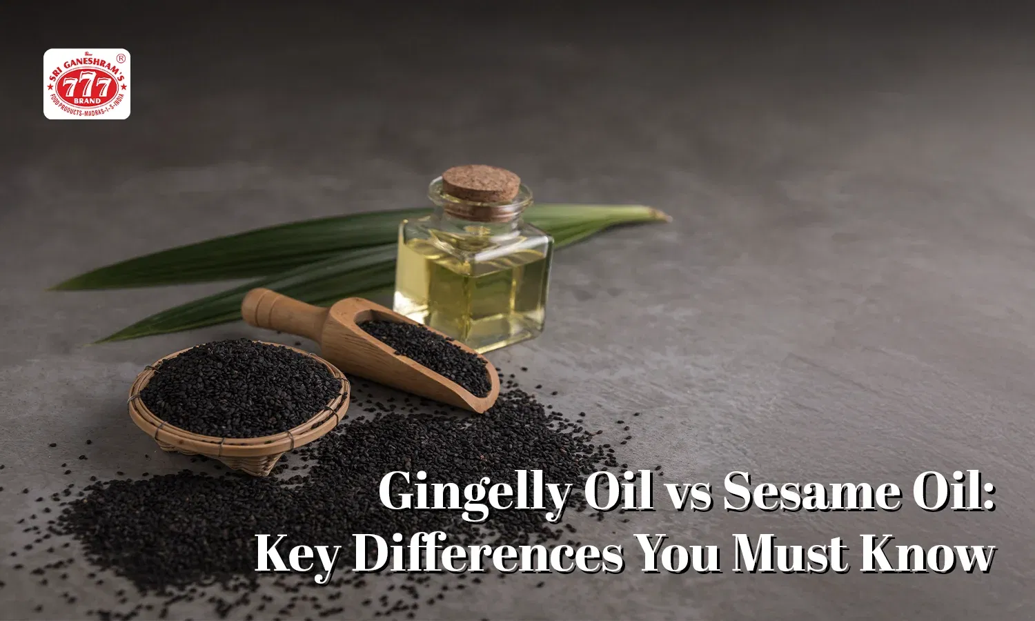 Gingelly Oil vs Sesame Oil