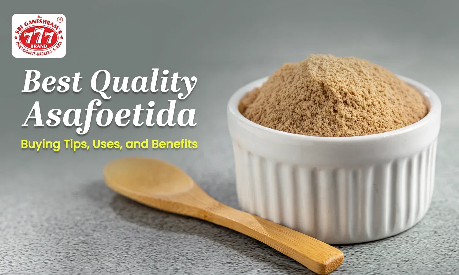 Best Quality Asafoetida: Buying Tips, Uses, and Benefits